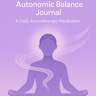 Autonomic Nervous System Balance Diary: A Daily Aroma Meditation for Everyday Balance