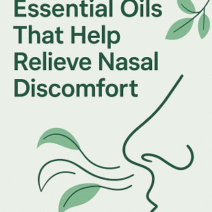 Essential Oils That Help Relieve Nasal Discomfort